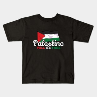 Palestine Will Be Free, Palestinian Freedom Flag, Human Civil Rights Kids T-Shirt